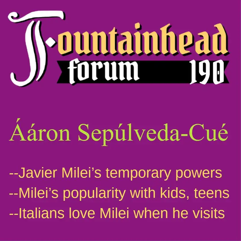 FF-190: Ááron Sepúlveda-Cué on Javier Milei's first six months as President of Argentina