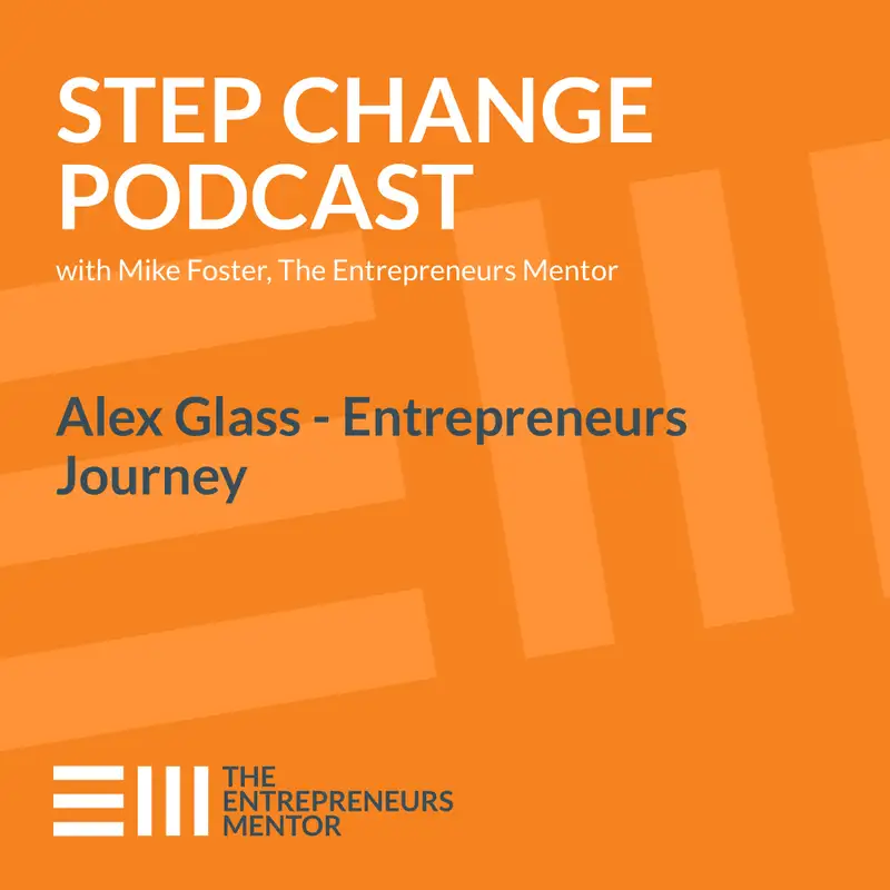 006 | Alex Glass - The Entrepreneurs Journey