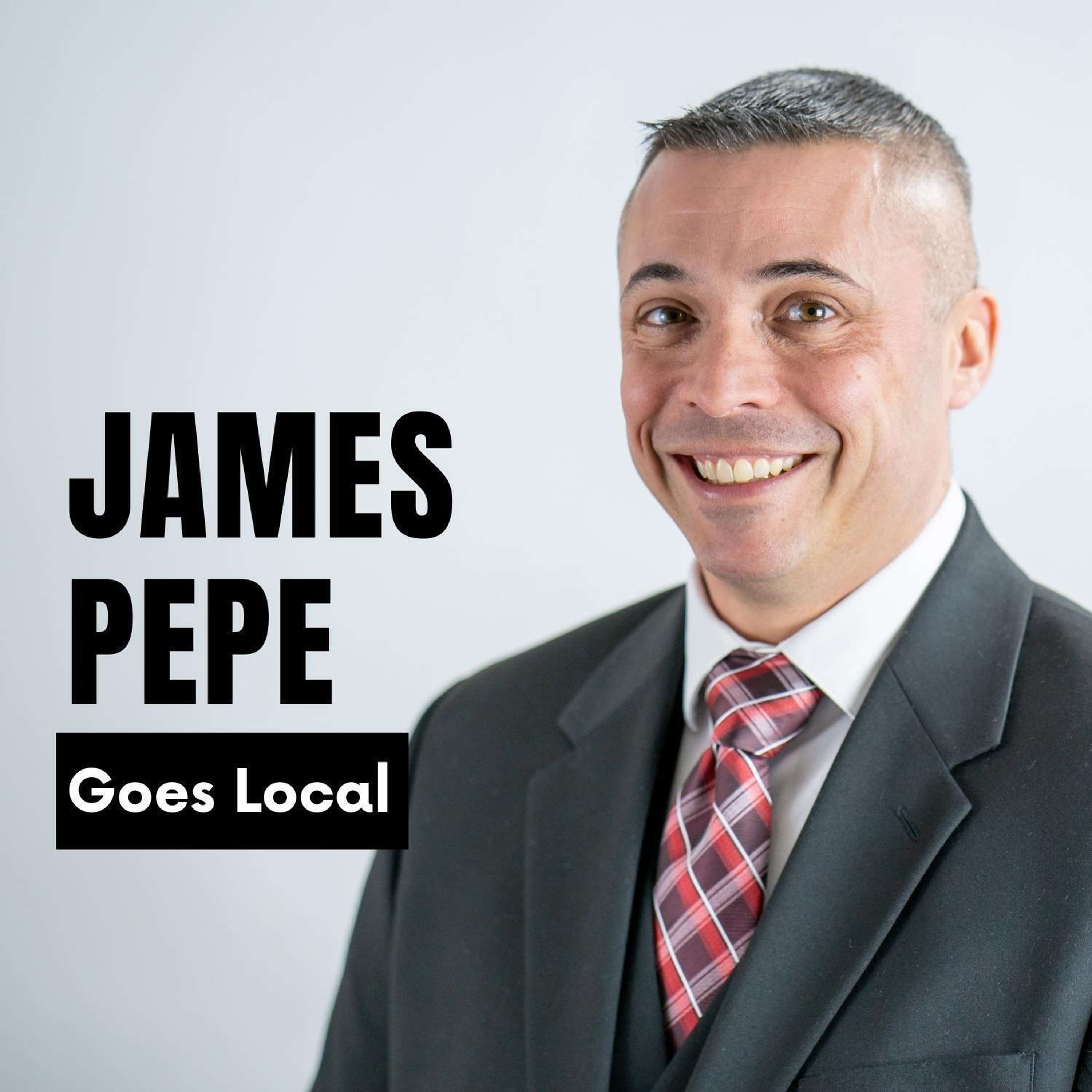 James Pepe Goes Local