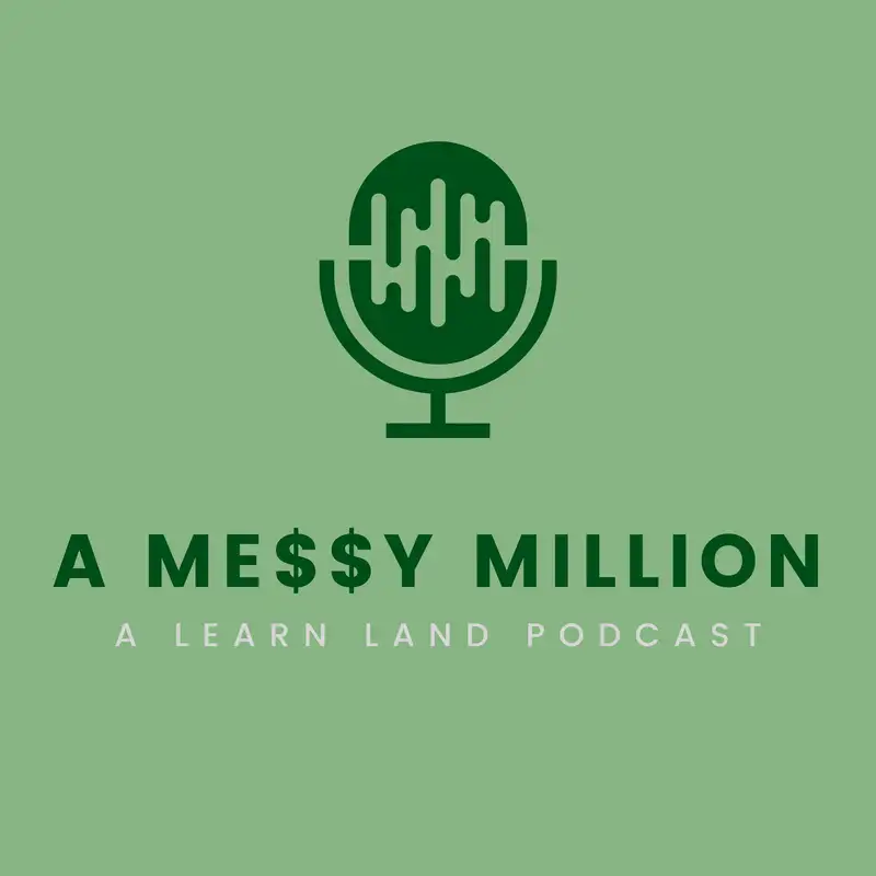 A Messy Million: A Learn Land Podcast