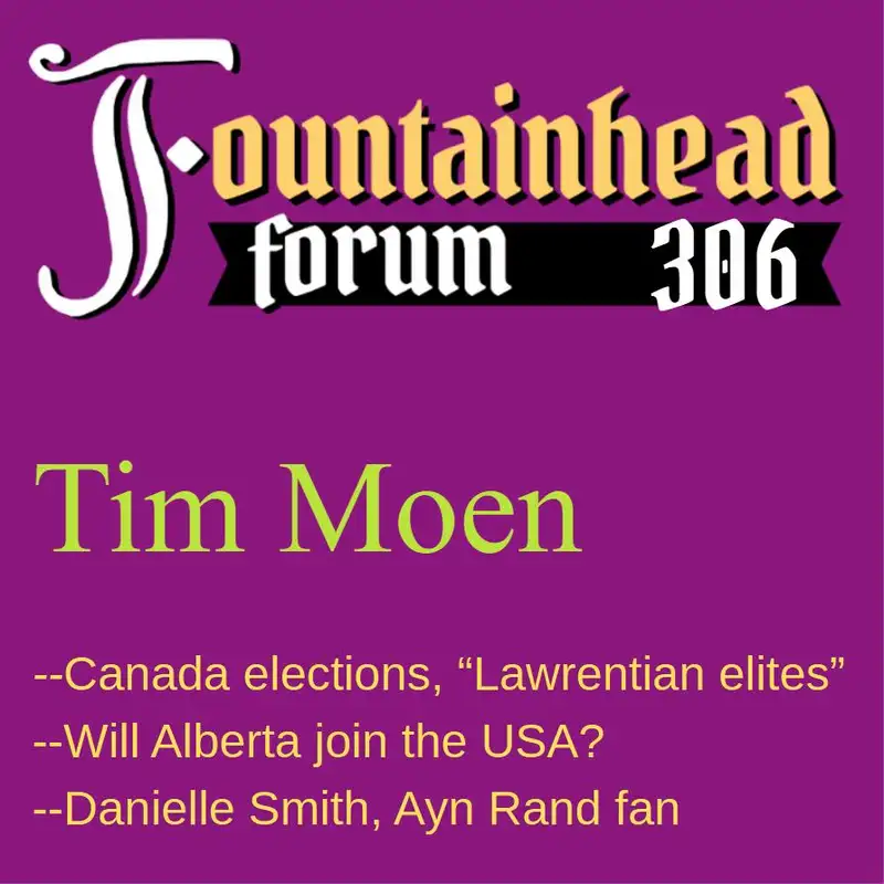 FF-306: Tim Moen on Canada's recent elections and Alberta's politics