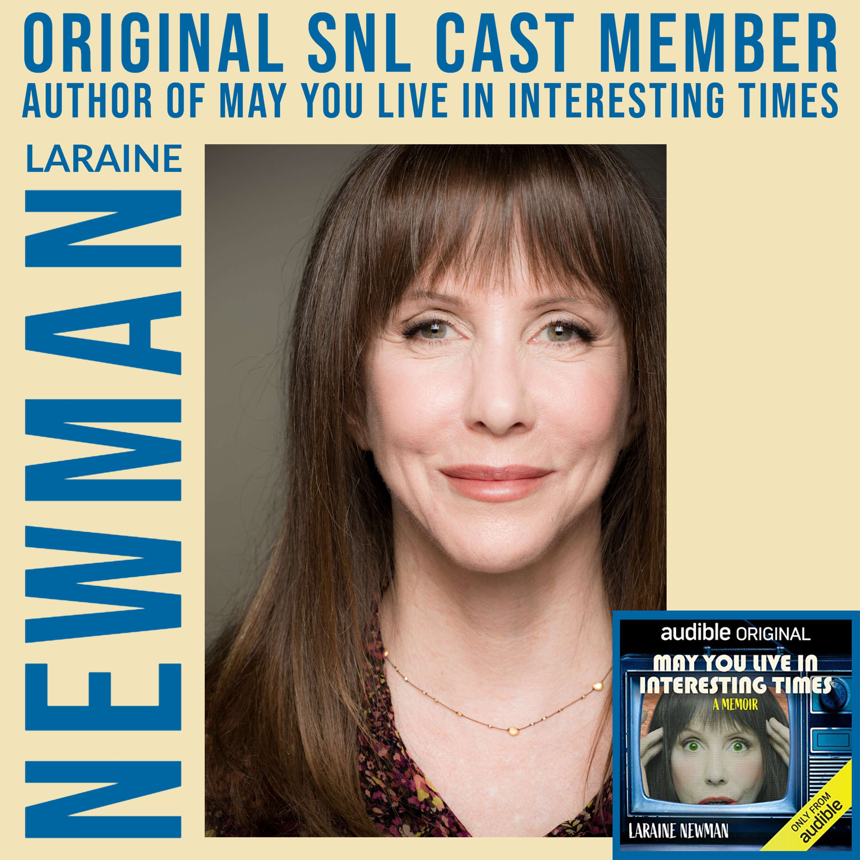 Laraine Newman - Original SNL cast member - author of May You Live in Interesting Times - podcast episode cover