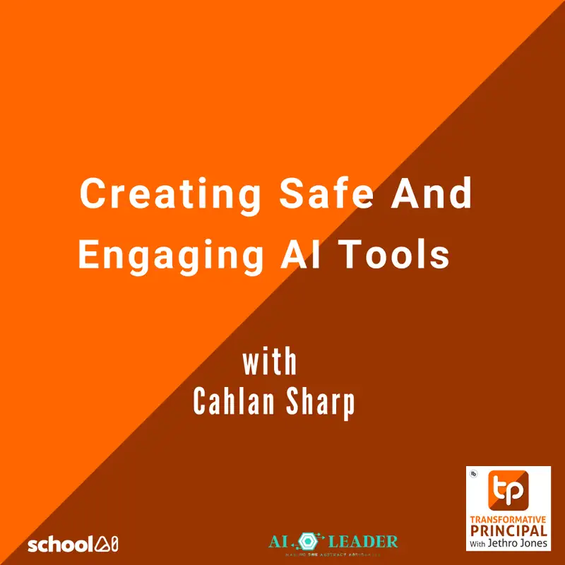 Creating Safe and Engaging AI Tools with Cahlan Sharp Transformative Principal 553