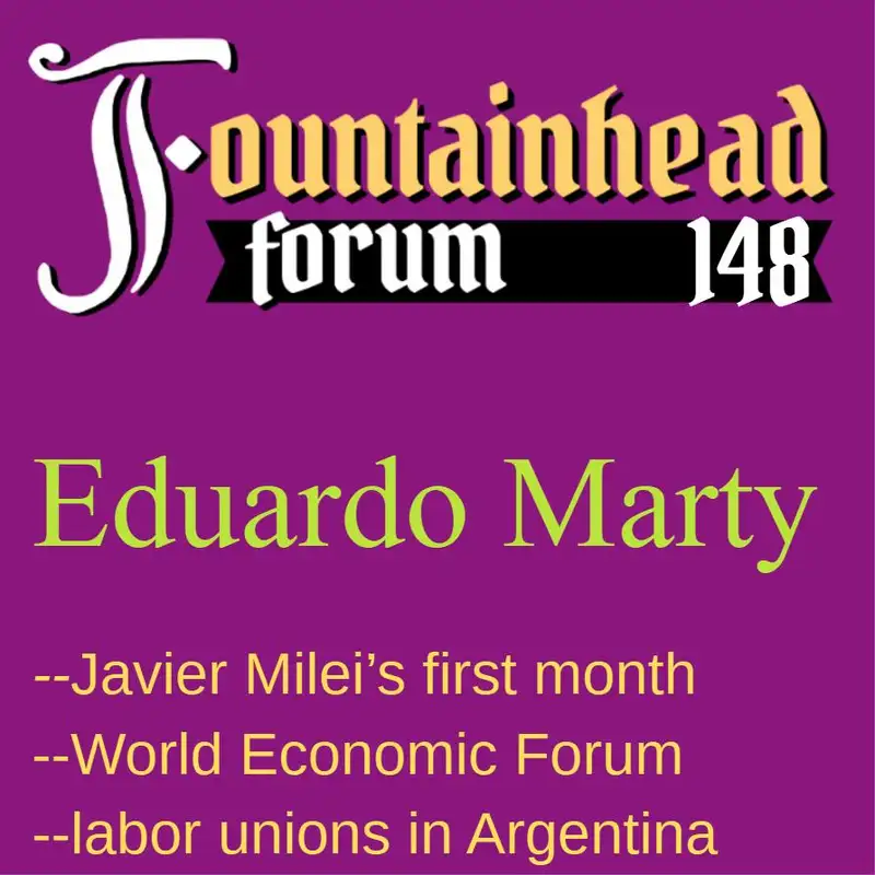 FF-148: Eduardo Marty on Javier Milei's first month as President of Argentina