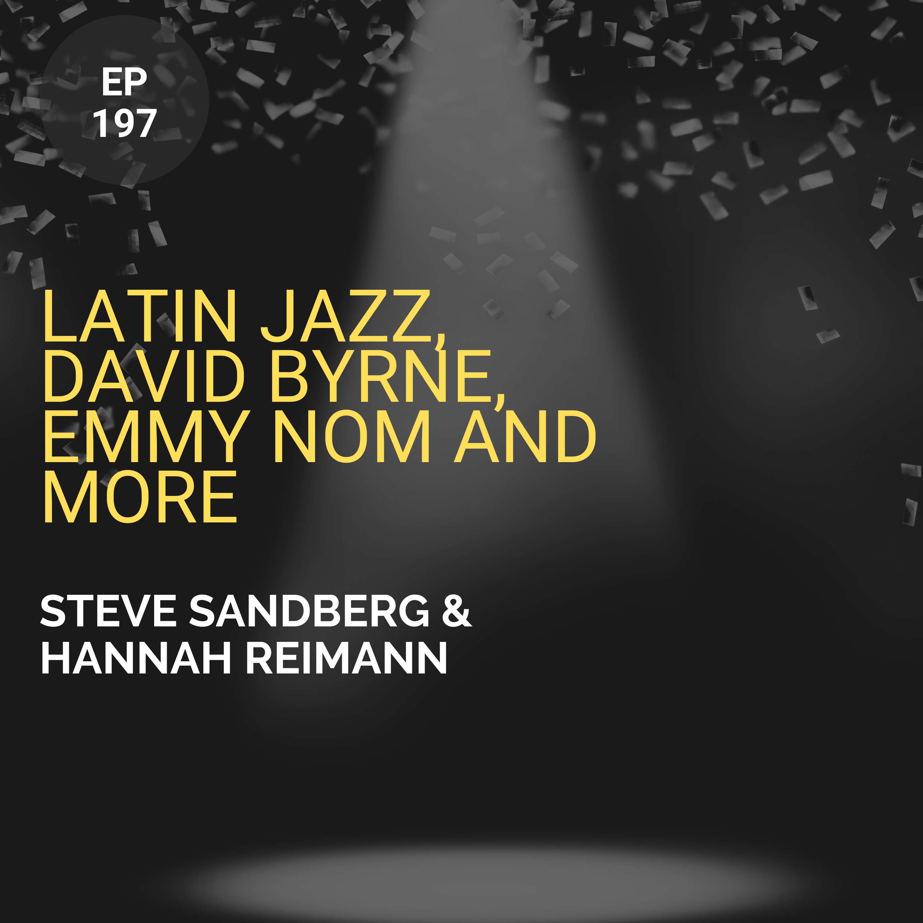 Latin Jazz, David Byrne, Emmy Nom and More w/ Steve Sandberg & Hannah Reimann