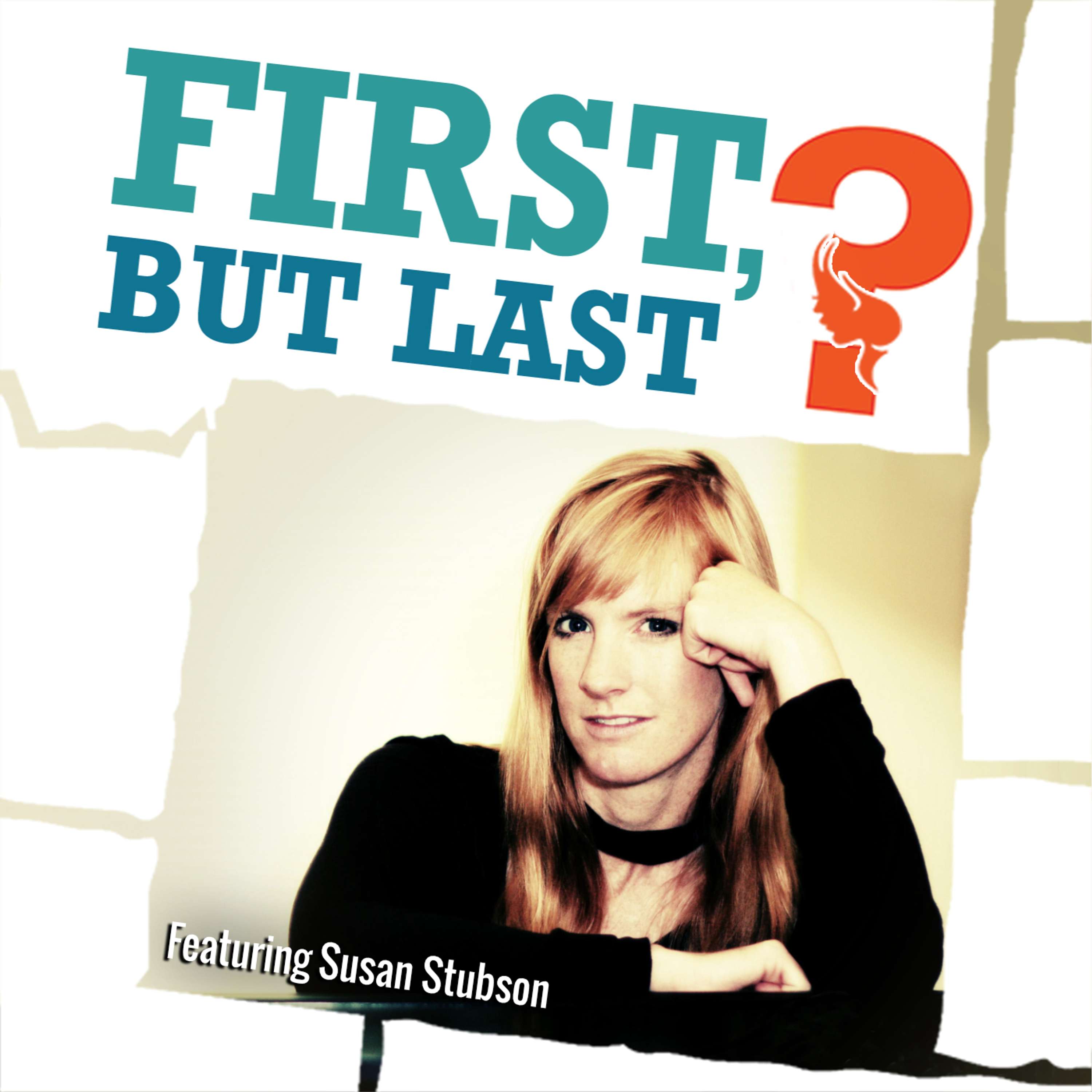 First, But Last?