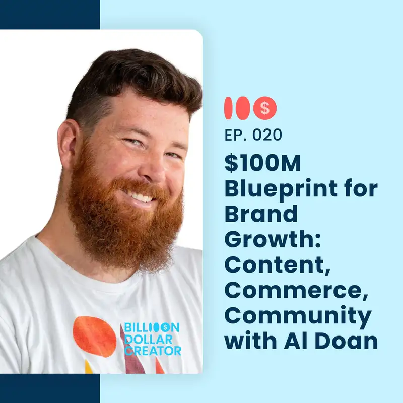 020: $100M Blueprint for Brand Growth: Content, Commerce, Community with Al Doan