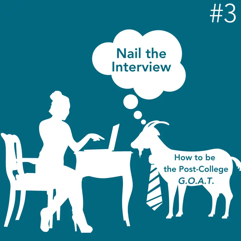 E37: How to be the Post-College G.O.A.T. || Nail the Interview (with Kaitlynn Steele) ||