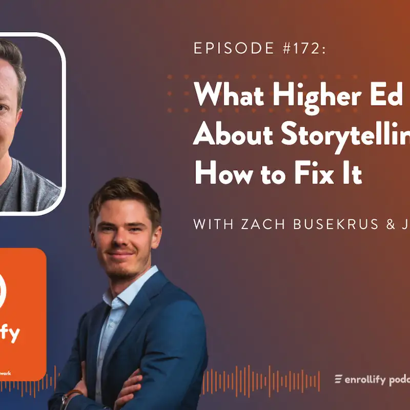 #50 - What Higher Ed Gets Wrong About Storytelling and How to Fix It w/ Zach Busekrus & John Azoni