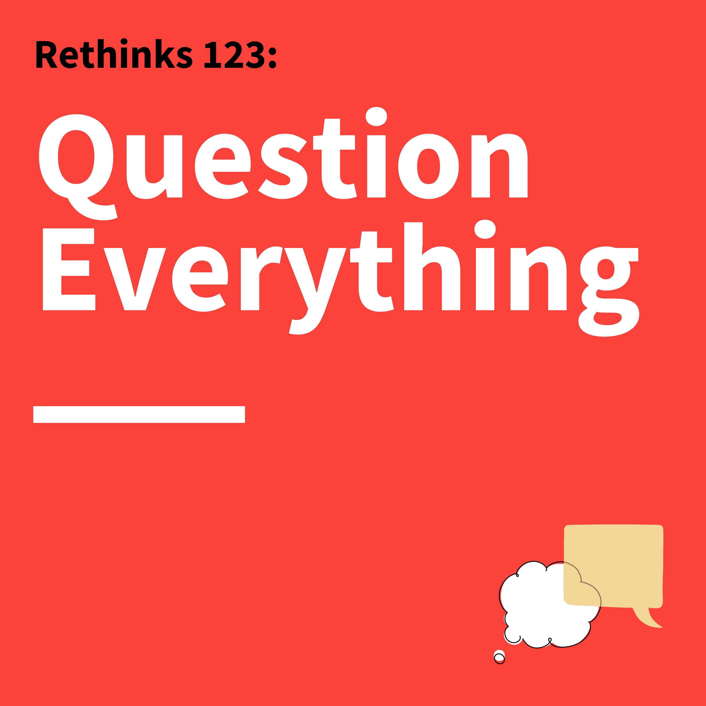 123. Rethinks: Why Curiosity Is Communication’s Secret Weapon