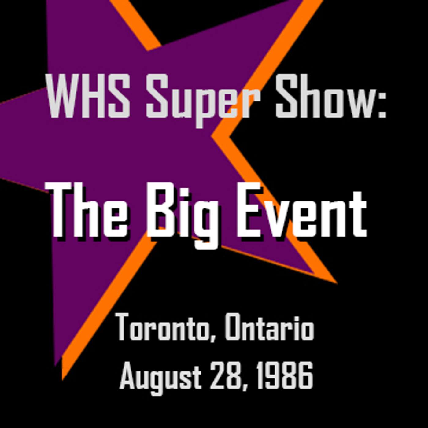 The Big Event (August 28, 1986) - WHS Super Show