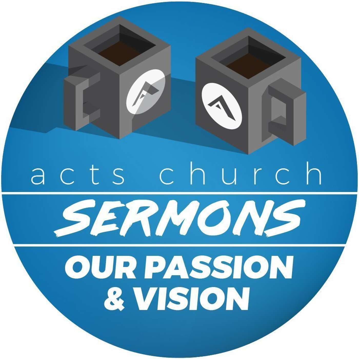 Acts Church Sermon – Our Passion & Vision