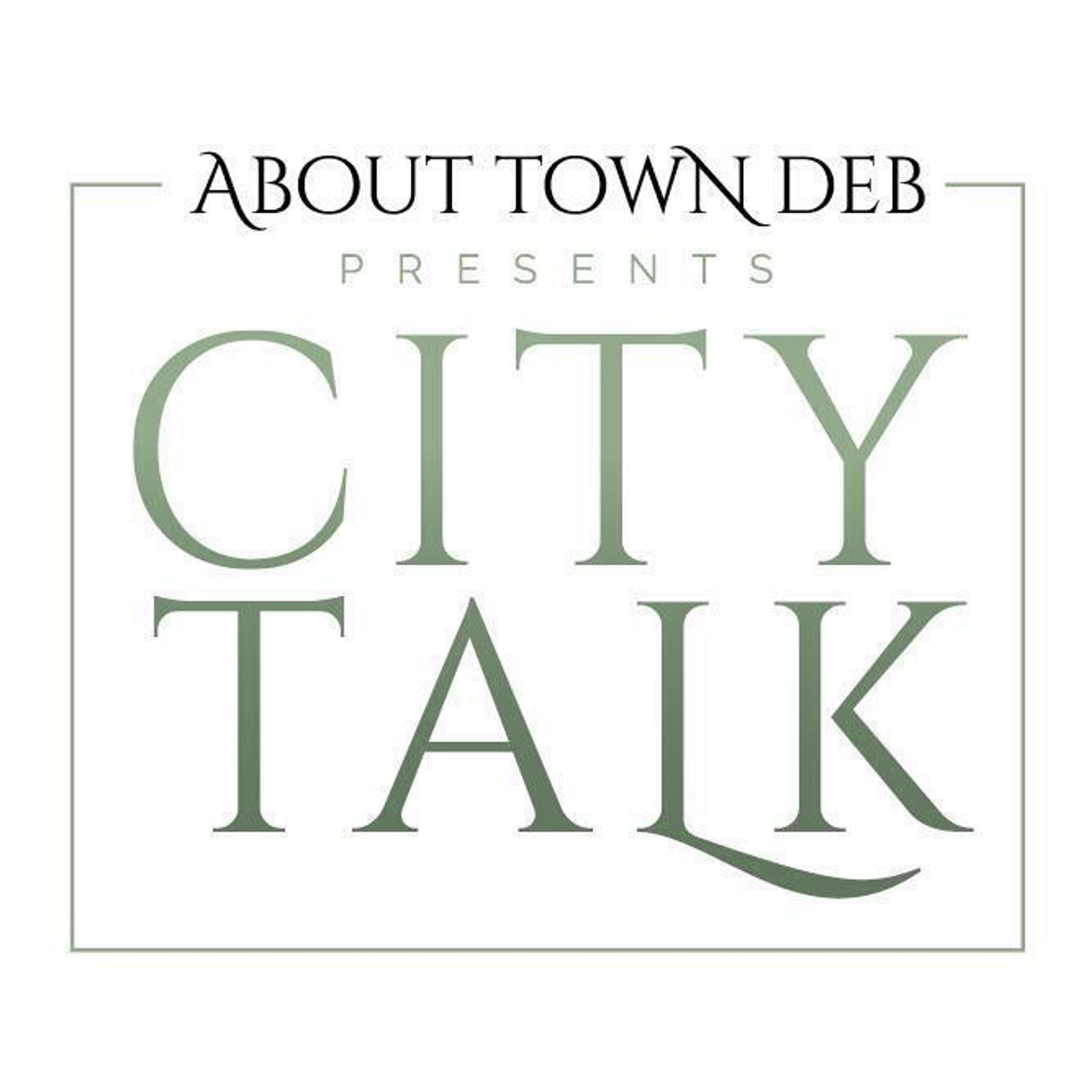 About Town Deb Presents City Talk: Unscripted In April with Sassy Soul Sister - Yvonne Murphy (04/26/23)