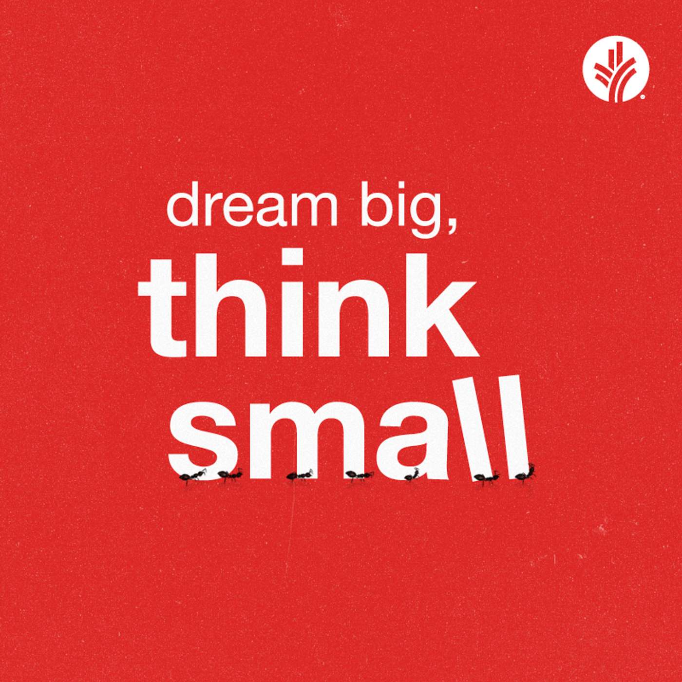 238. Dream Big, Think Small | Week 1 | Discover the Word Podcast