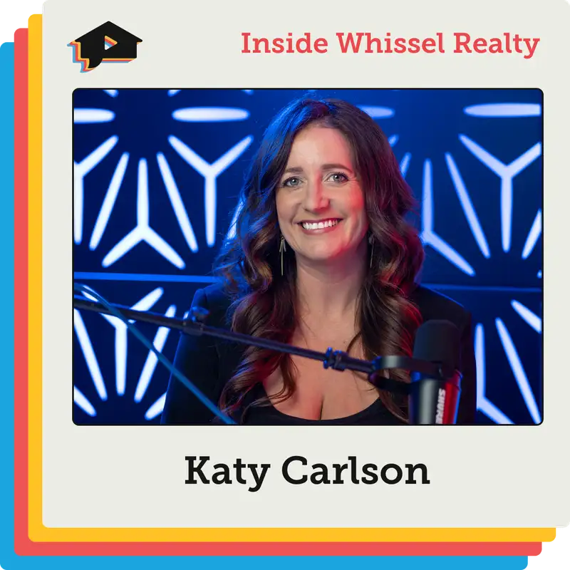 Getting Right-Fit Agents Into Production with Katy Carlson | [Inside Whissel Realty]