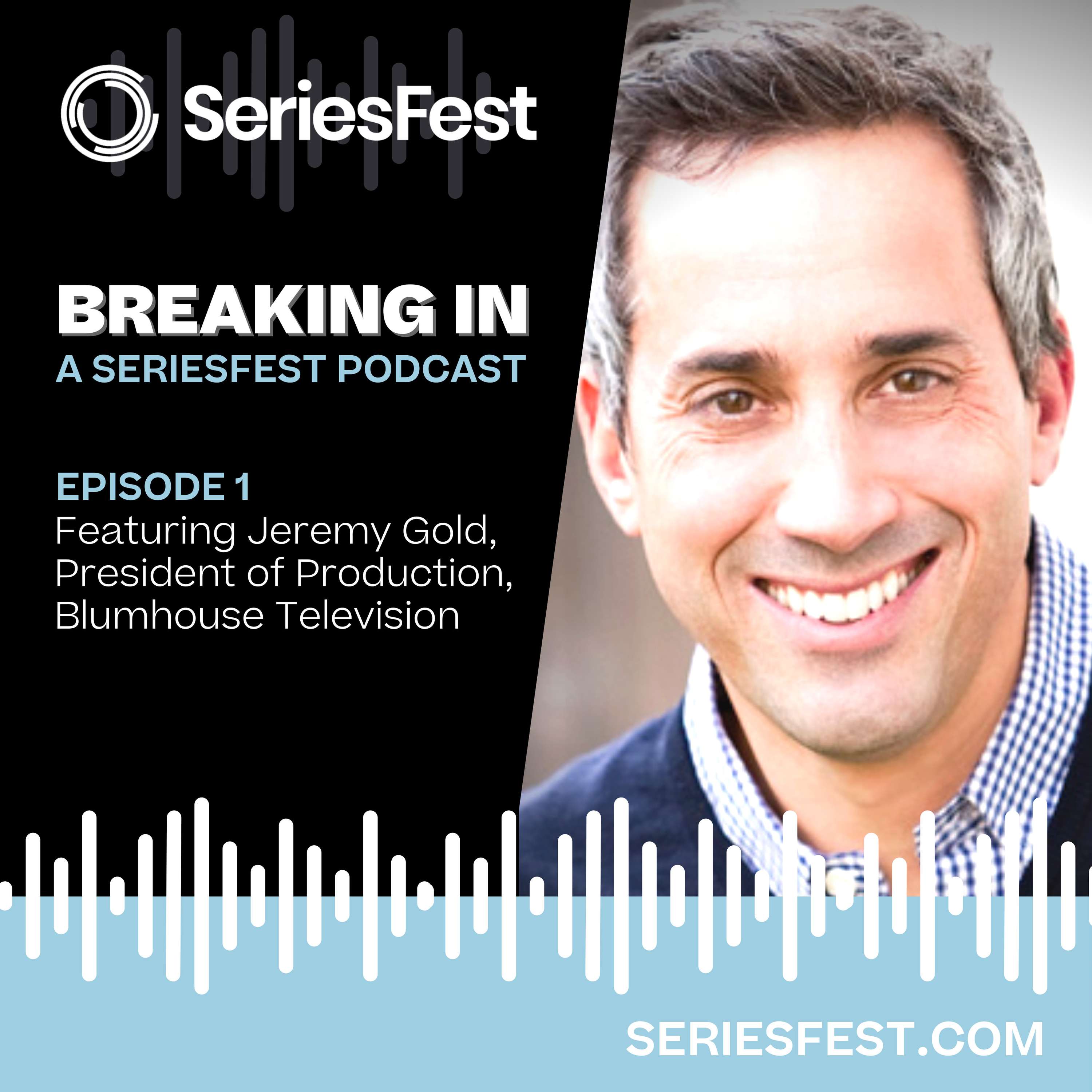 Breaking In: A SeriesFest Podcast