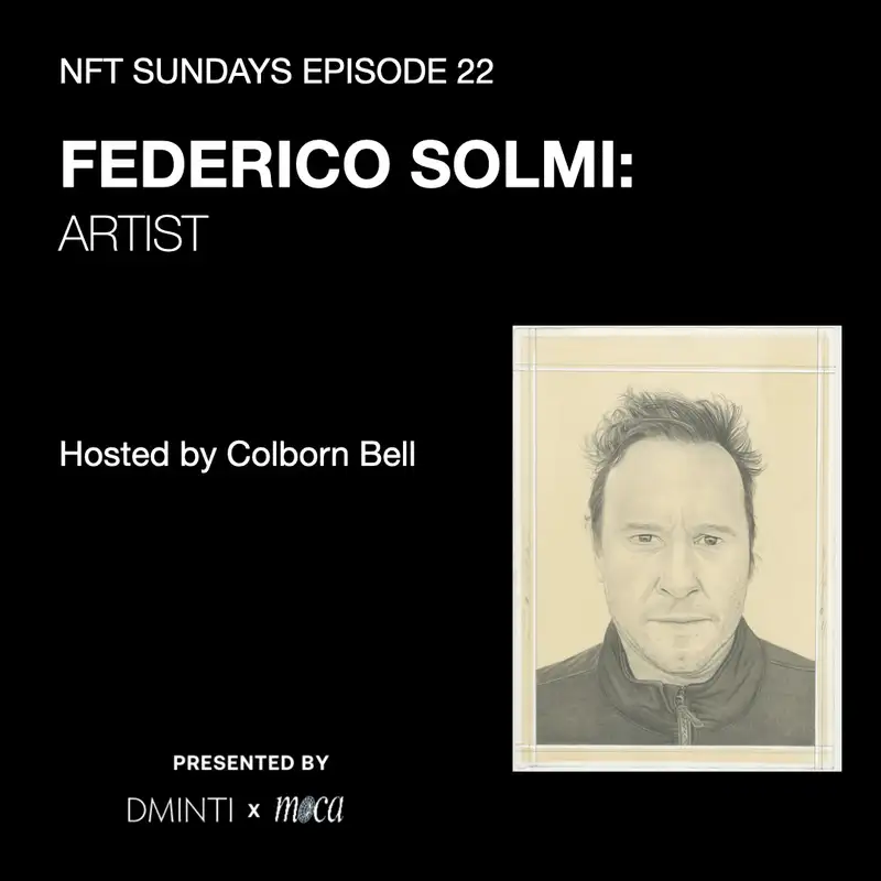 DXM POD 22 - Host Colborn Bell  (Museum of Crypto Art) talks w/ Federico Solmi