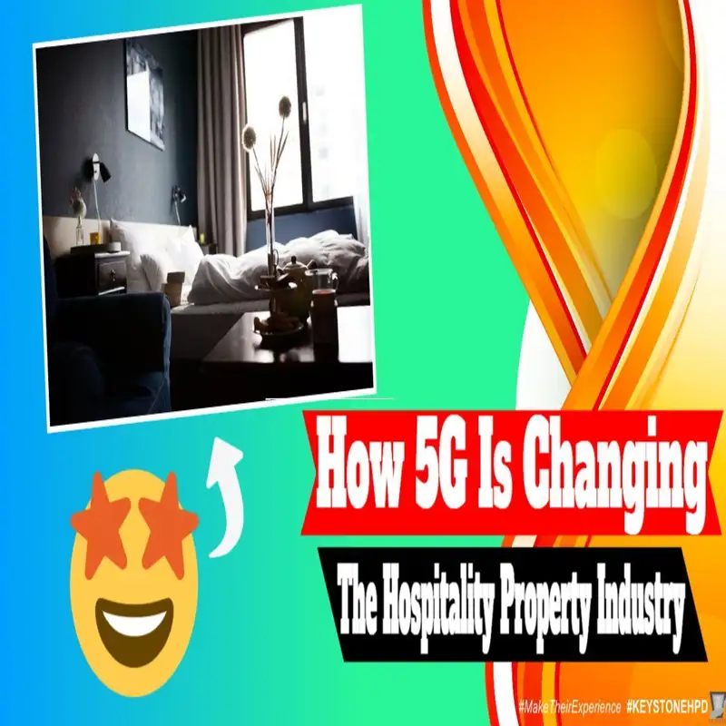 How 5G Is Changing the Hospitality Property Industry | Ep. #276