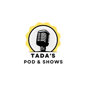  Tada’s Pods & Shows