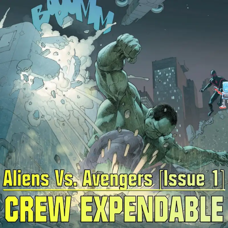 Reading Aliens Vs. Avengers #1 [SPOILERS!]