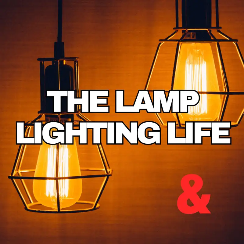 The Lamp Lighting Life