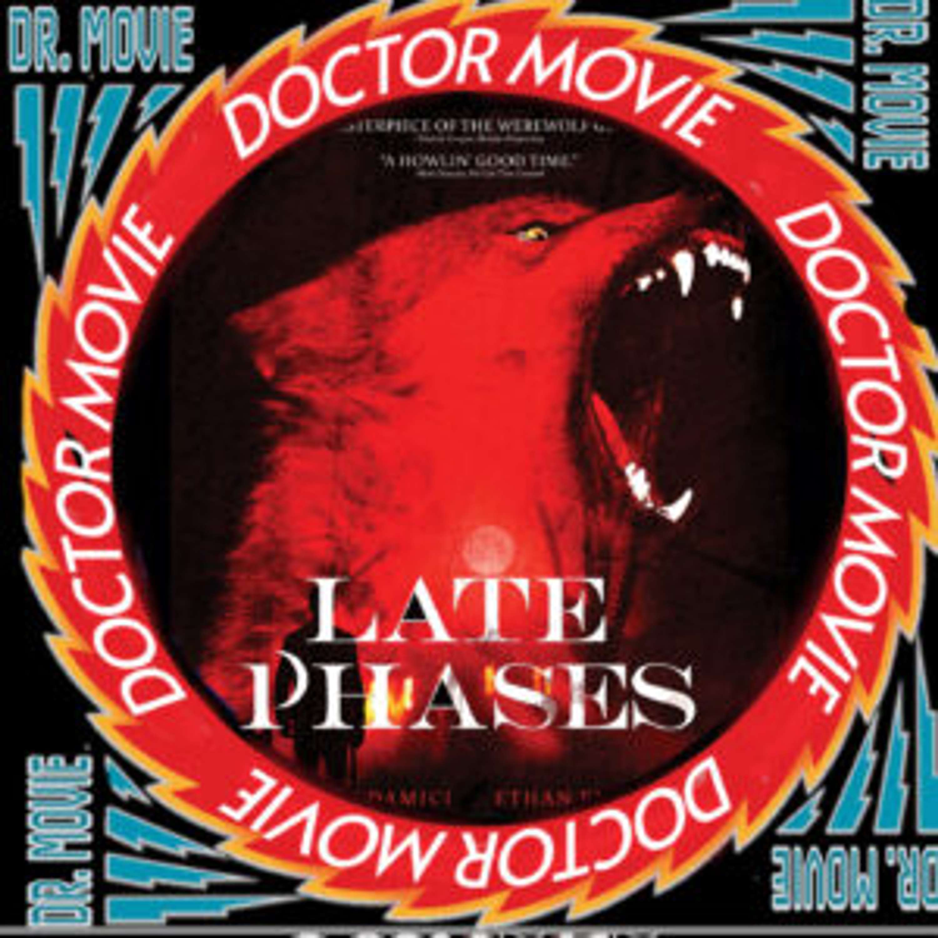 Doctor Movie: Episode 250: Late Phases - podcast episode cover