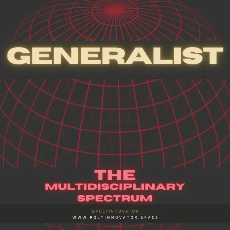 Generalists - The #Multidisciplinary Spectrum S01E03 [Fireside Polycast]