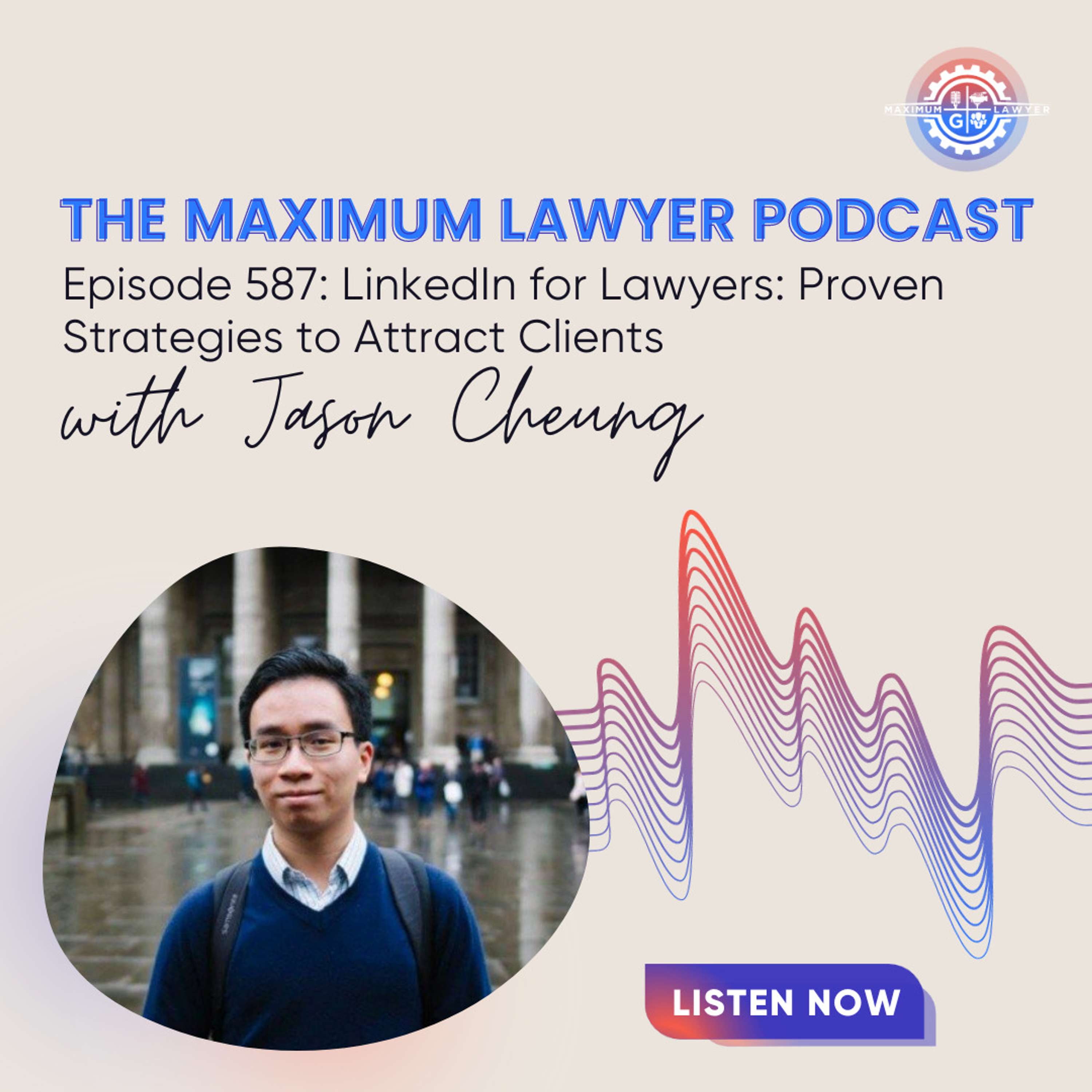 LinkedIn for Lawyers: Proven Strategies to Attract Clients with Jason Cheung