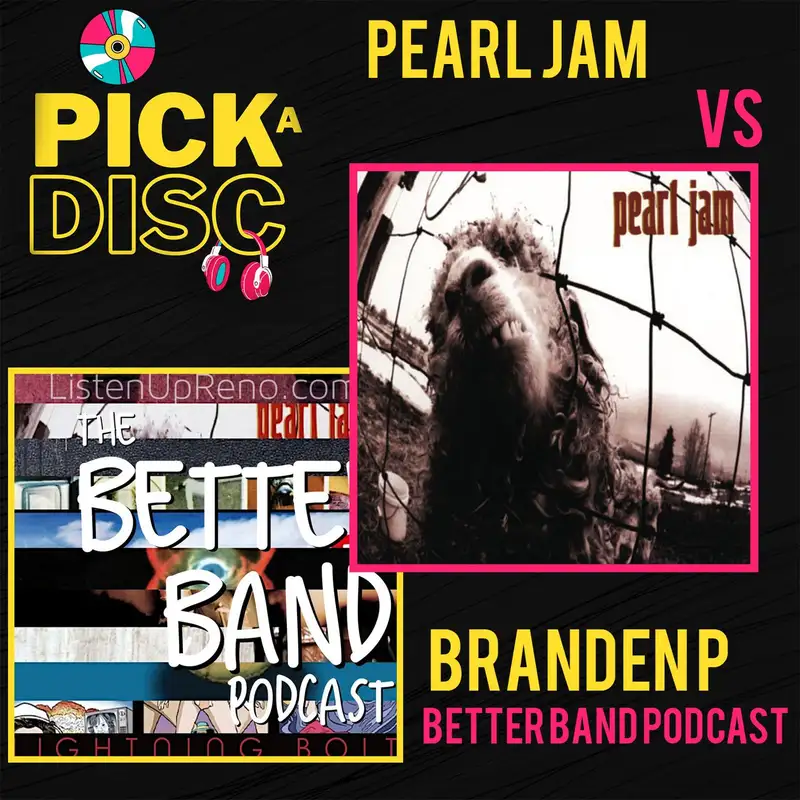 Vs: Pearl Jam with Branden P (The Better Band Podcast)