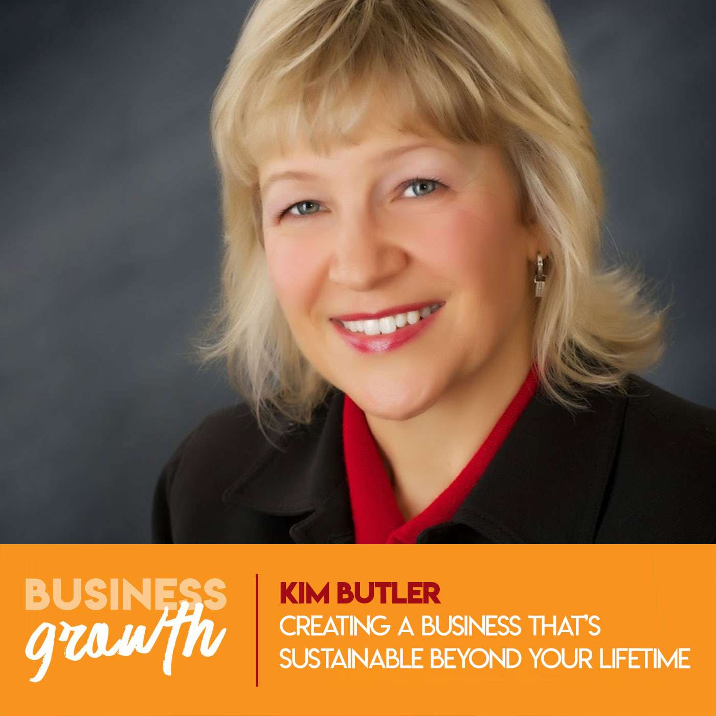 Creating a Business That’s Sustainable Beyond Your Lifetime with Kim Butler - Episode 77 episode artwork