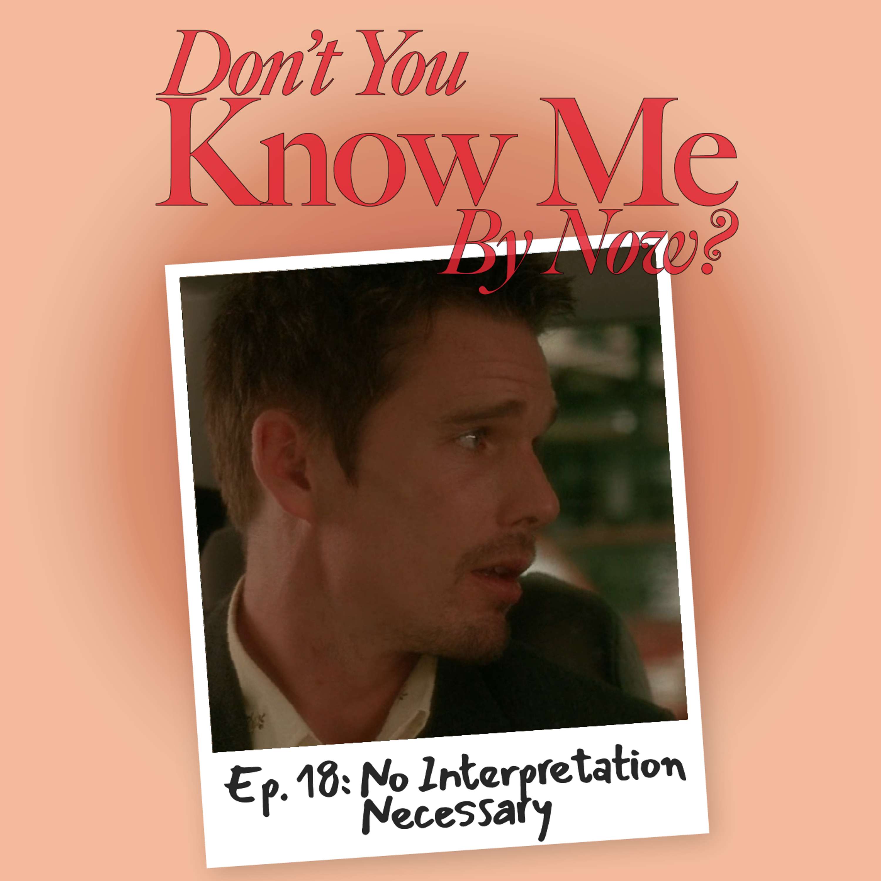 Ep. 18: No Interpretation Necessary