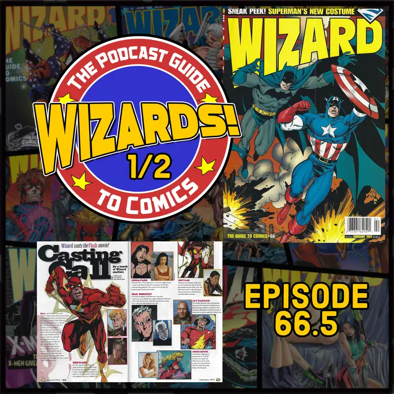 WIZARDS The Podcast Guide To Comics | Episode 66.5