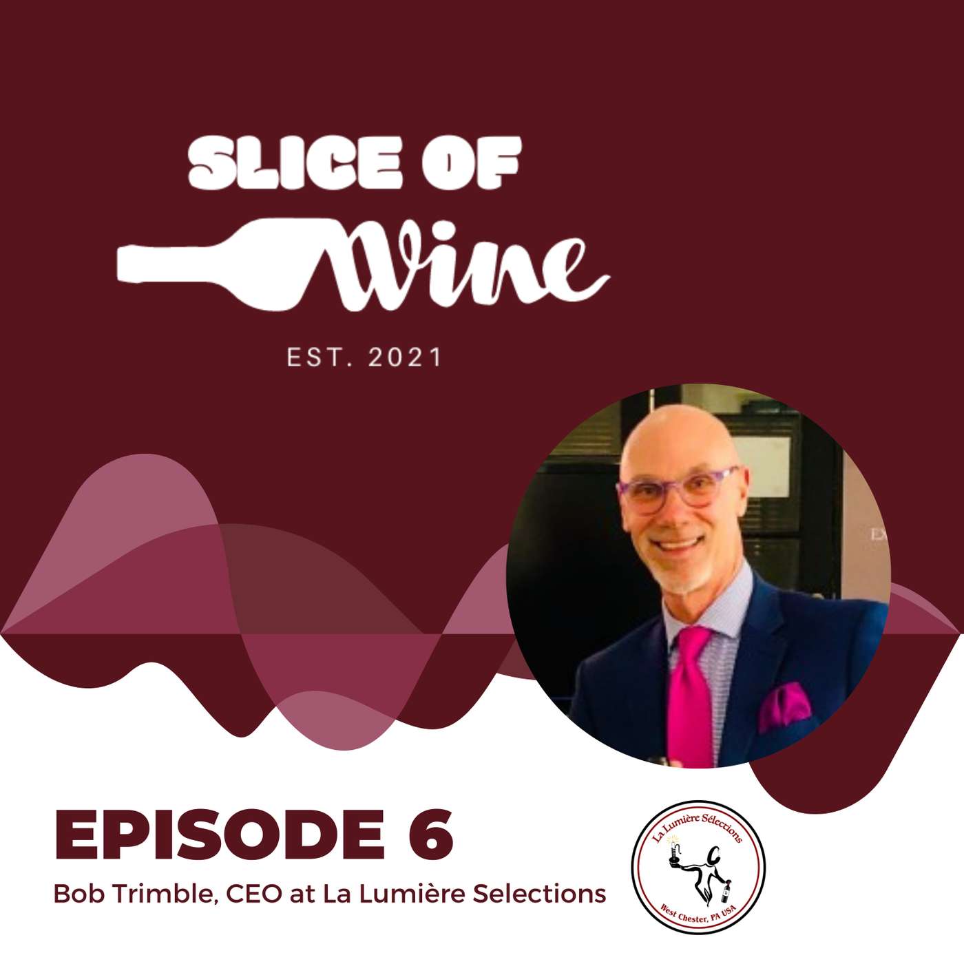 #6 - Bob Trimble, CEO at La Lumière Selections #6 - Bob Trimble, CEO at La Lumière Selections