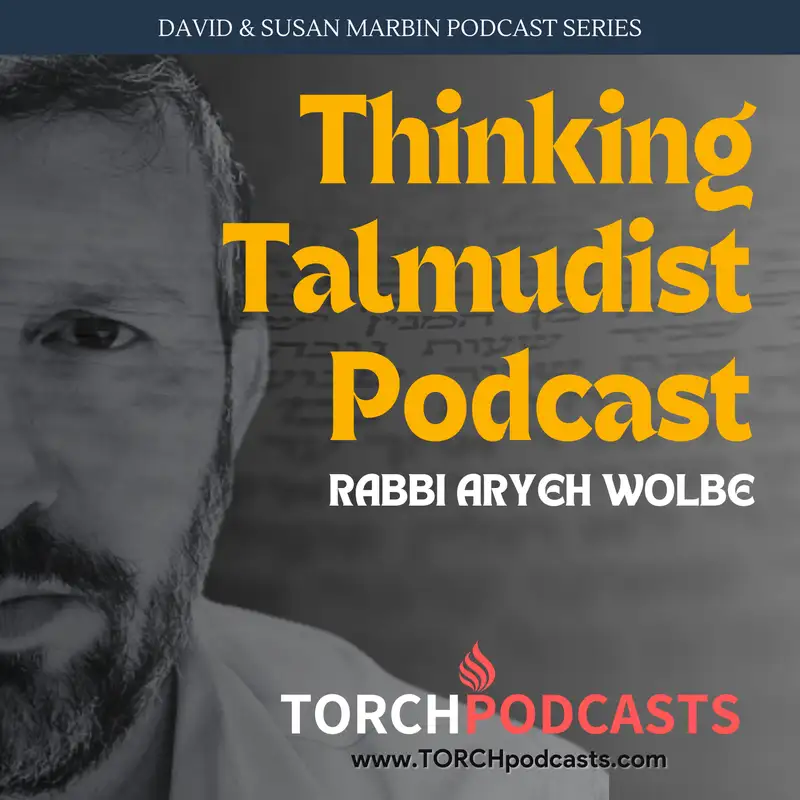 Thinking Talmudist Podcast · Rabbi Aryeh Wolbe