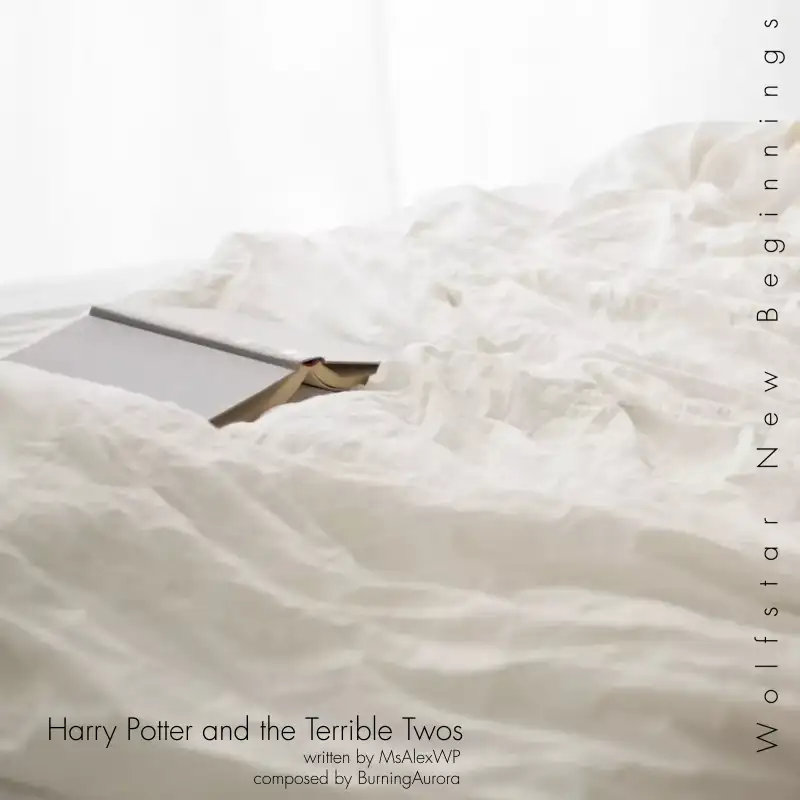 Harry Potter and the Terrible Twos by MsAlexWP | Wolfstar New Beginnings: Part 2