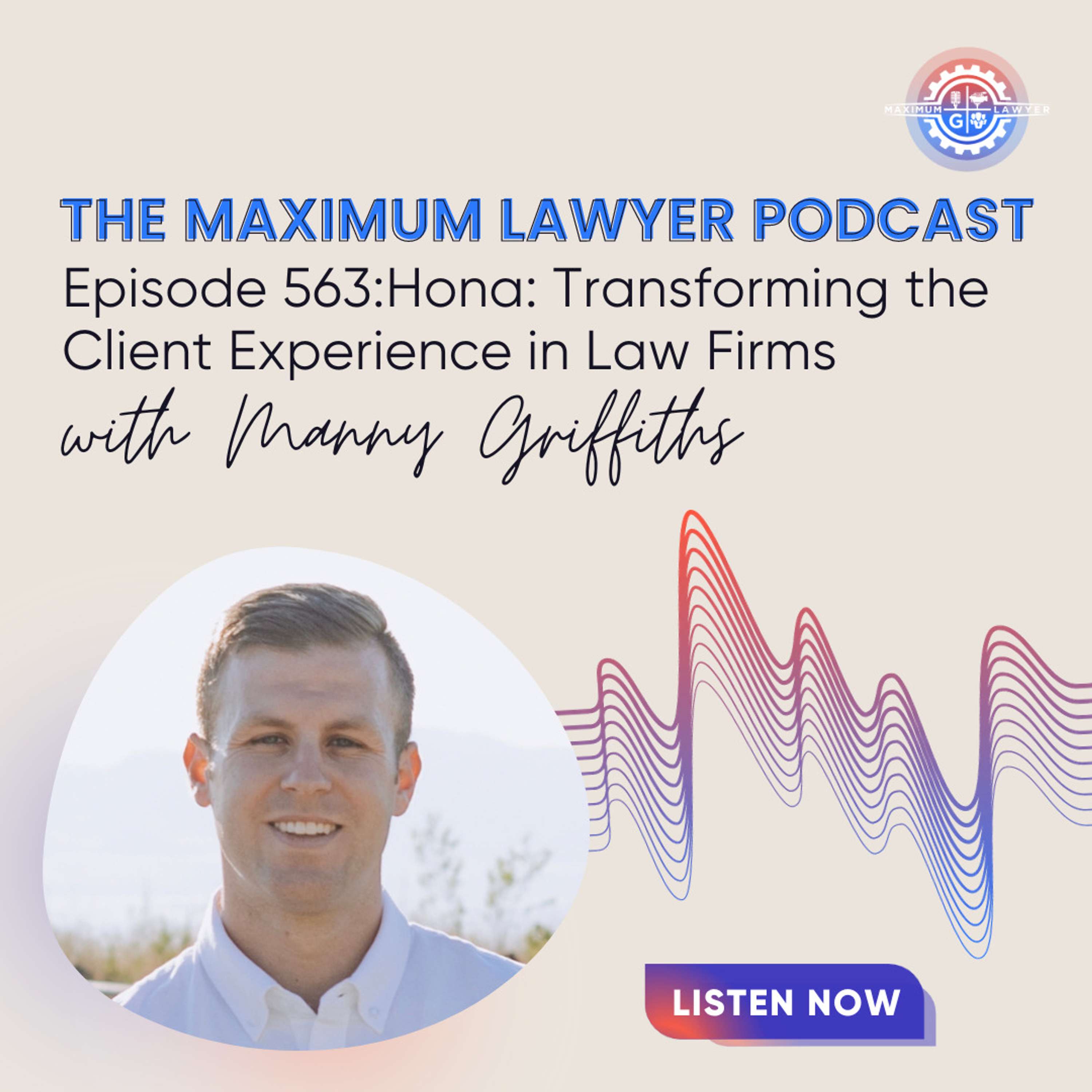 Hona: Transforming the Client Experience in Law Firms with Manny Griffiths