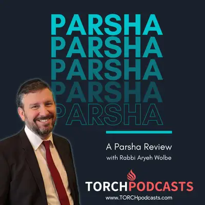 Parsha Review Podcast · Rabbi Aryeh Wolbe