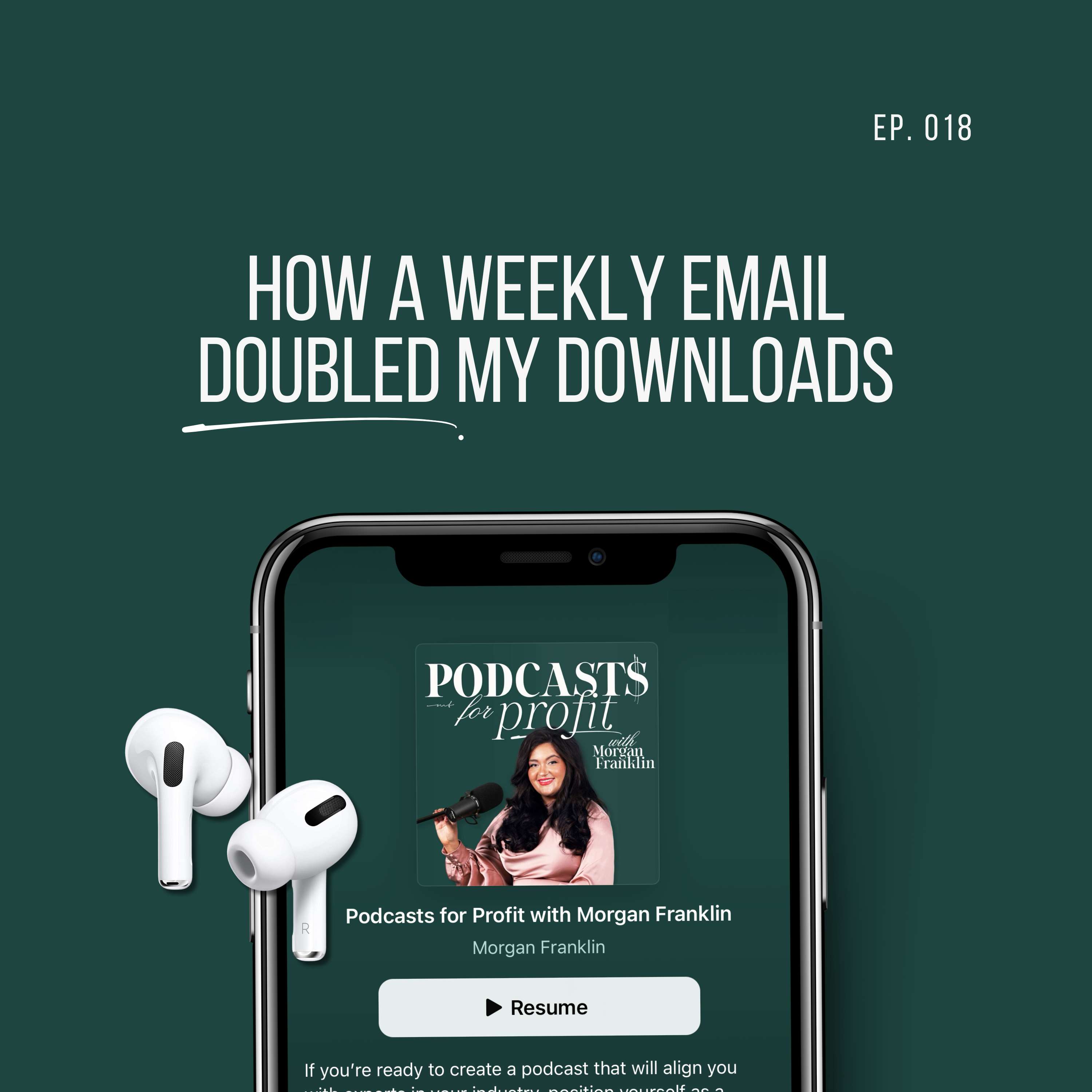 #018: How a Weekly Email Doubled My Downloads