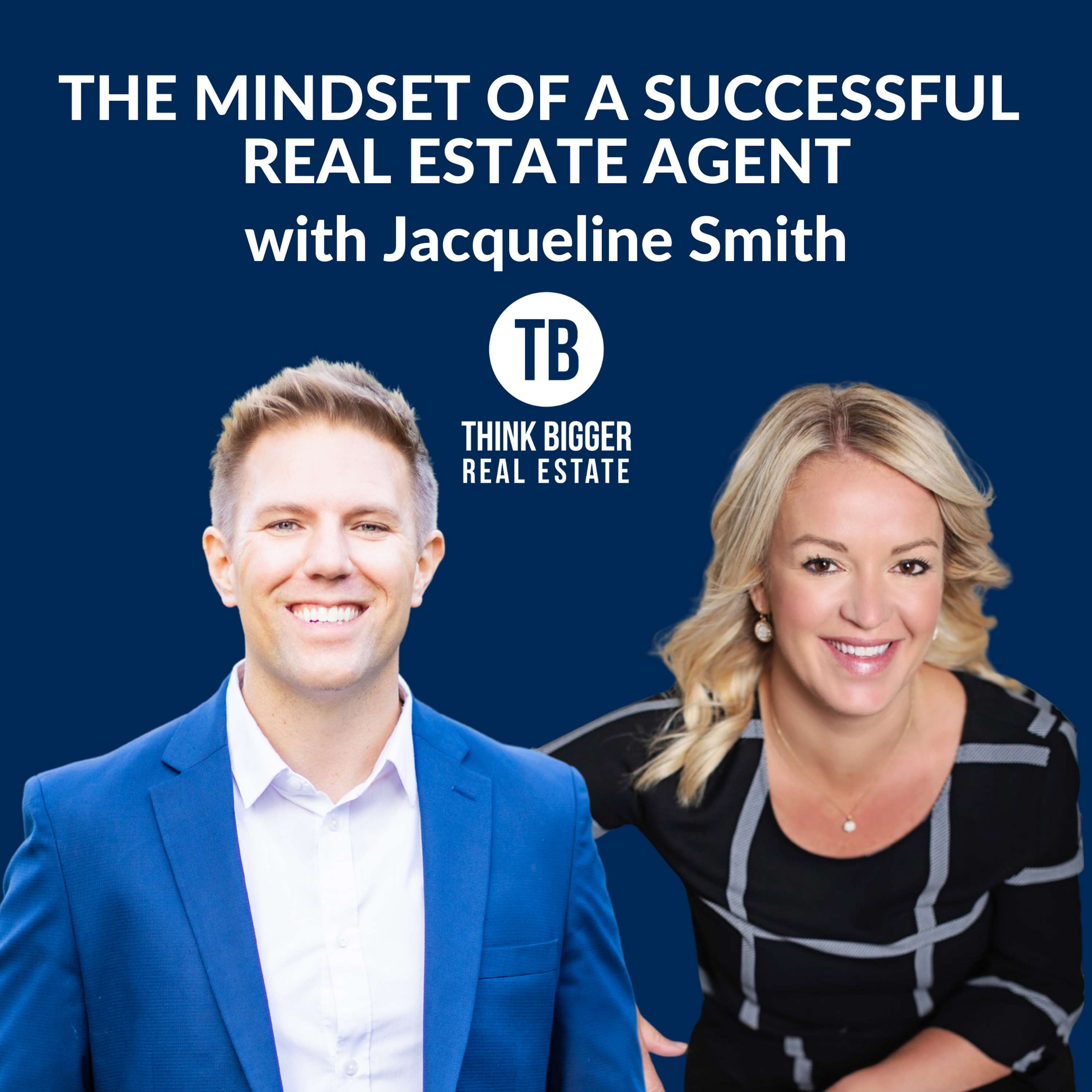 The Mindset of a Successful Real Estate Agent | Jacqueline Smith