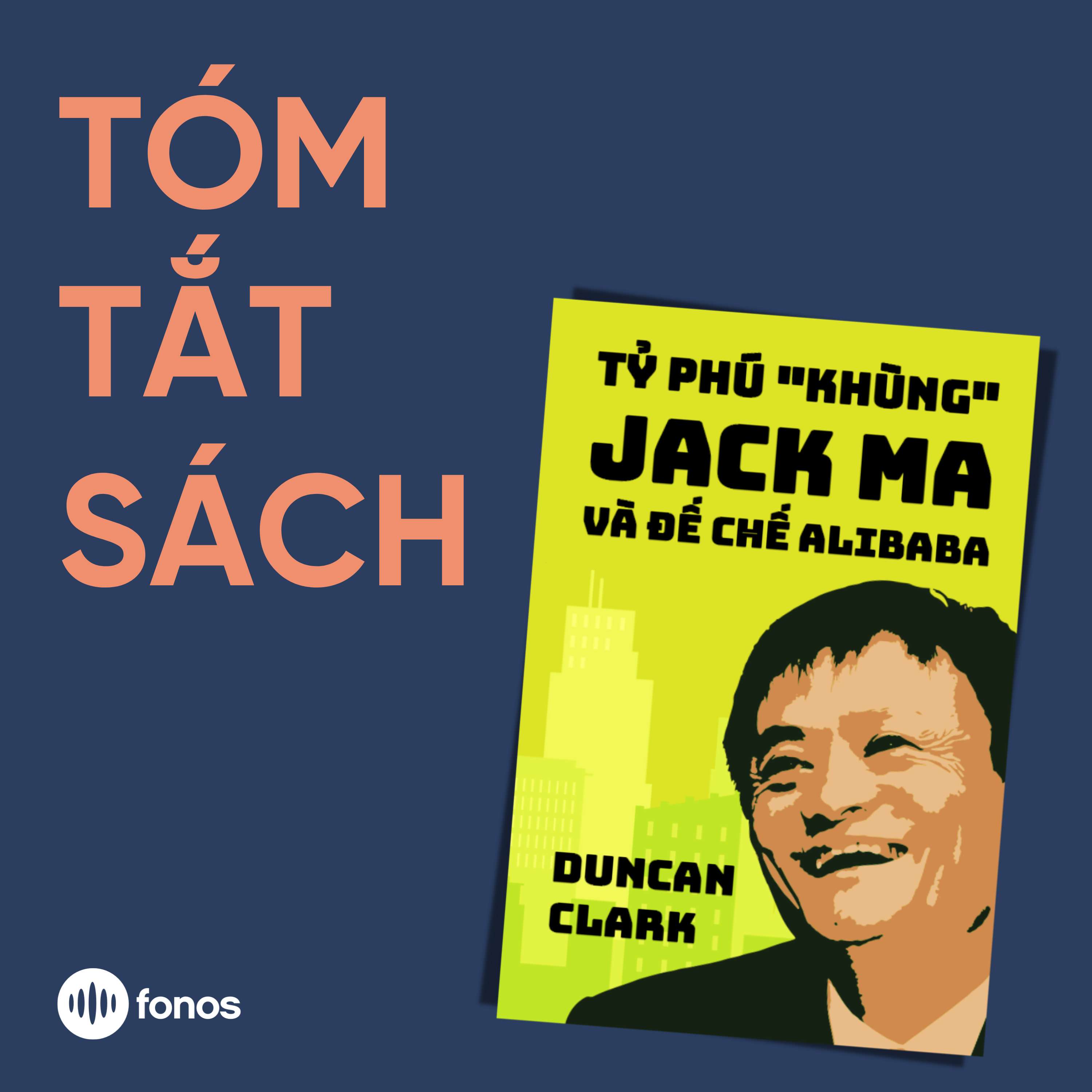 Tỷ Phú "khùng" Jack Ma Và Đế Chế Alibaba [Tóm Tắt Sách]