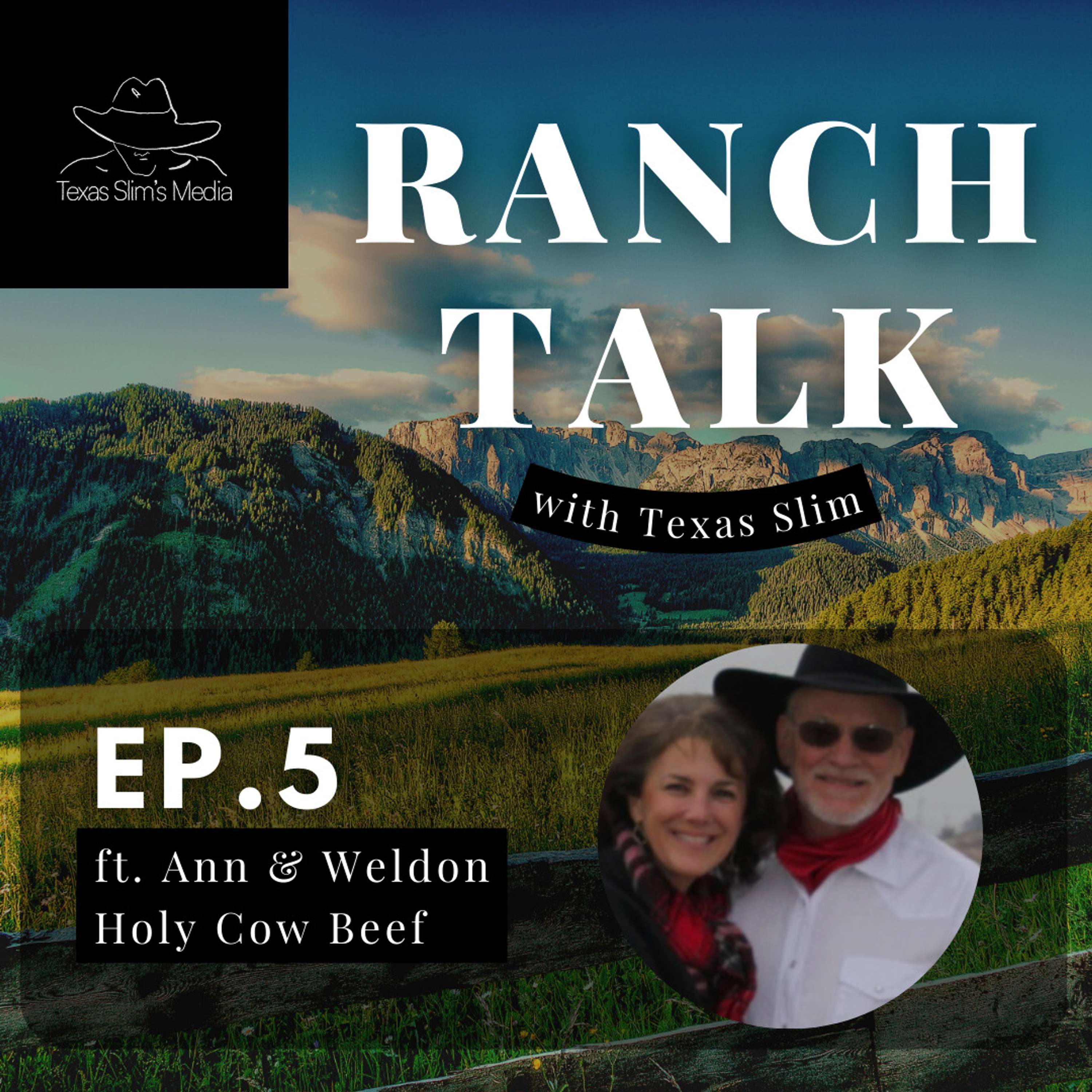 Episode 5 - Ranch Talk ft Ann & Weldon Warren