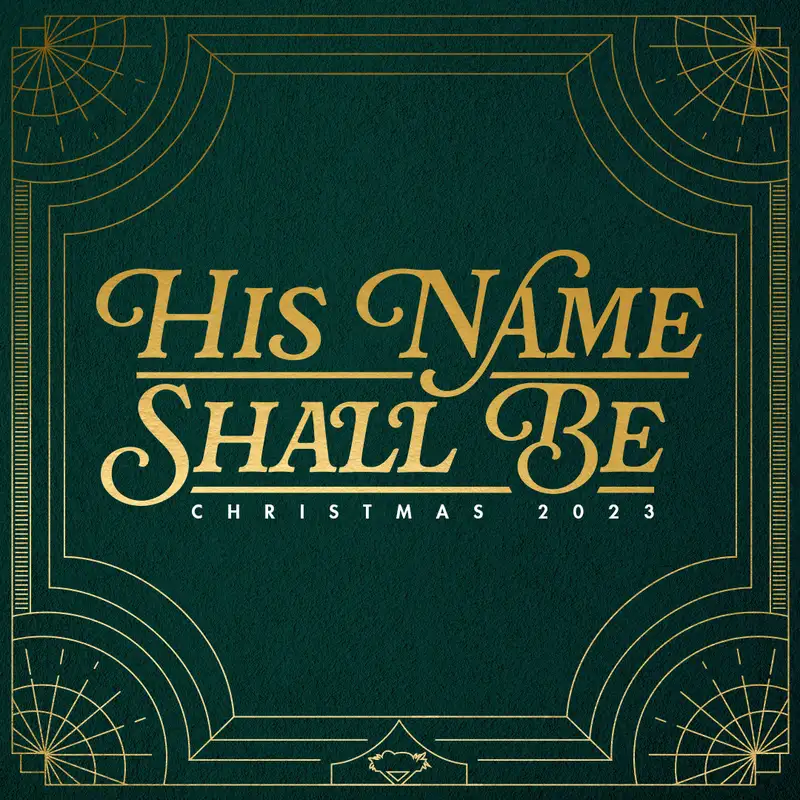 GVL - His Name Shall Be - "Why are the names of Jesus are so important?" 