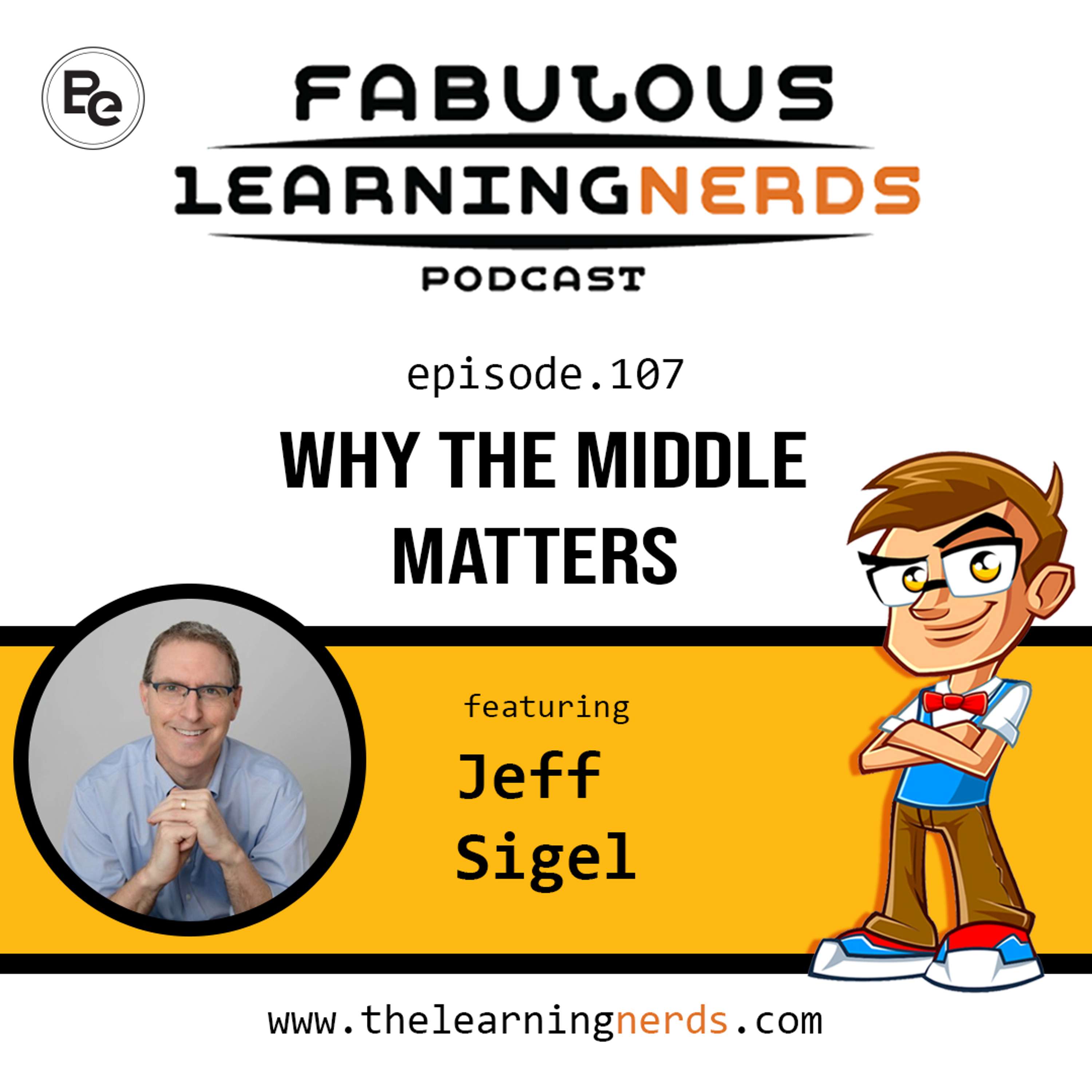 107 - Why the Middle Matters featuring Jeff Sigel - podcast episode cover