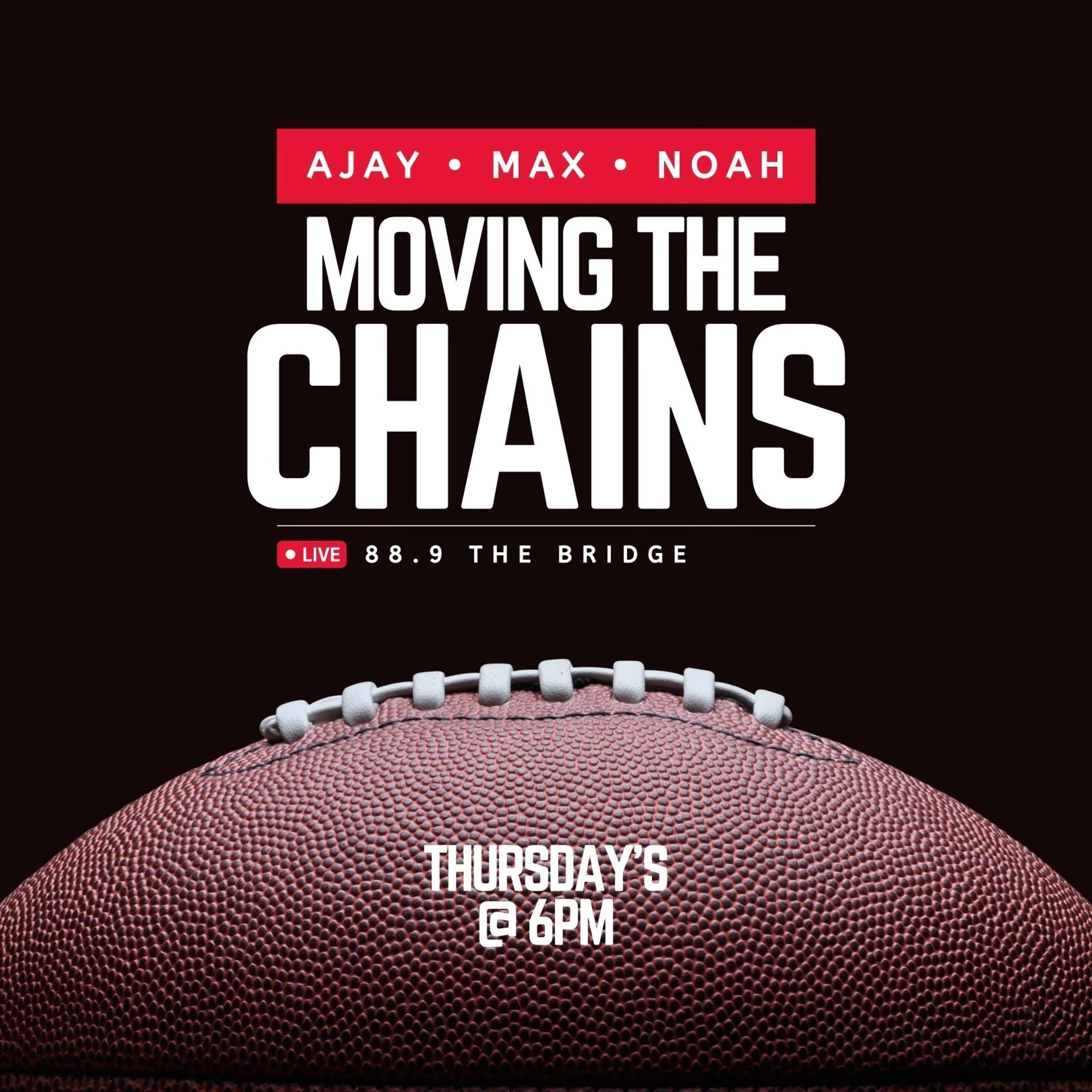Moving the Chains with Ajay Max and Noah