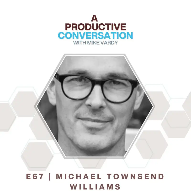 A Doer Who Likes To Be with Michael Townsend Williams