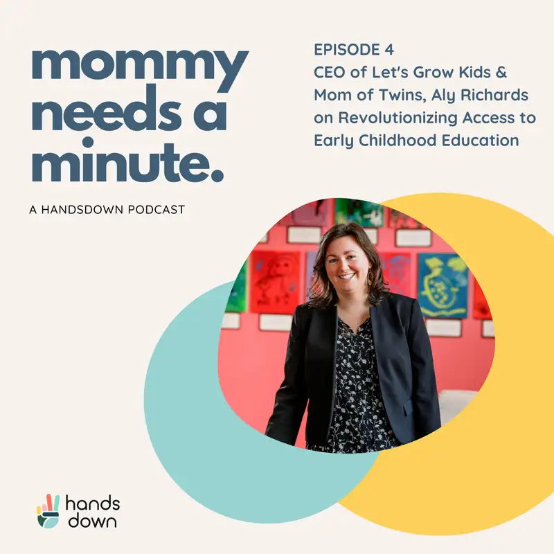 Episode 4: CEO of Let's Grow Kids & Mom of Twins, Aly Richards on Revolutionizing Access to Early Childhood Education