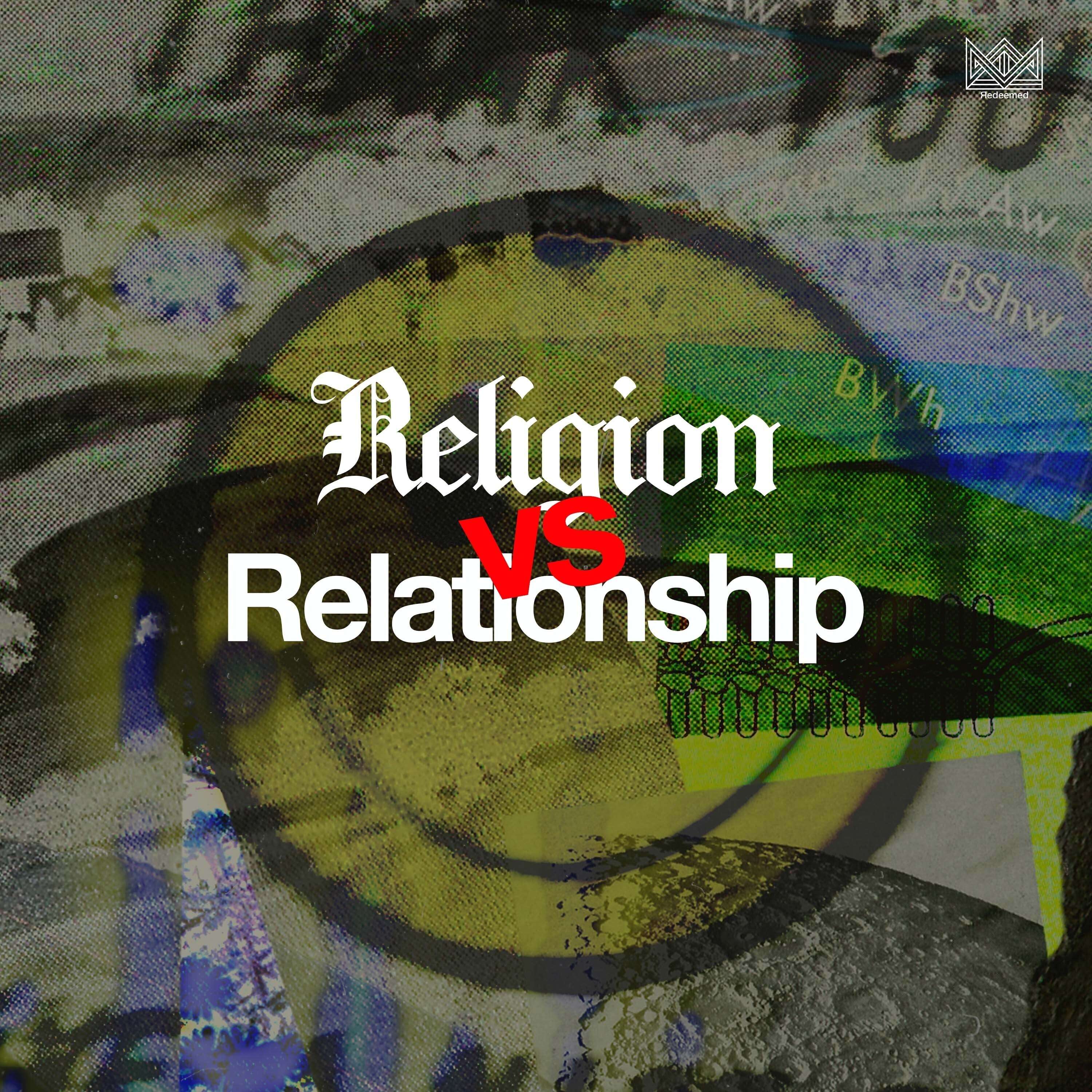 Religon vs Relationship