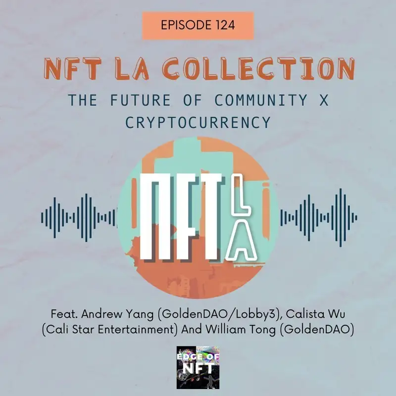 NFT LA collection - Jeff Kelley Hosts A Panel On The Future Of Community X Cryptocurrency, Feat. Andrew Yang (GoldenDAO/Lobby3), Calista Wu (Cali Star Entertainment) And William Tong (GoldenDAO)