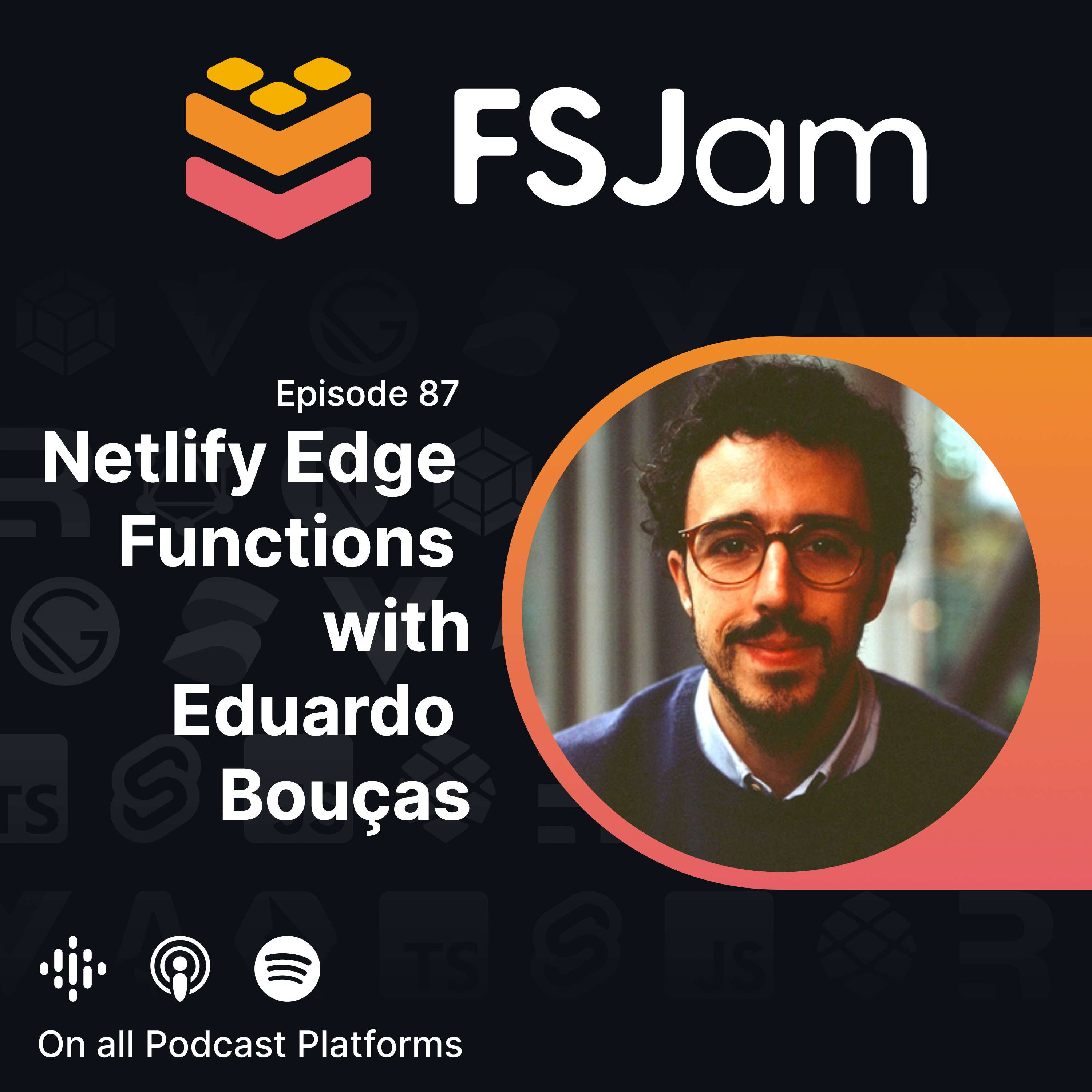 Podcast cover art for Episode 87 - Netlify Edge Functions with Eduardo Bouças