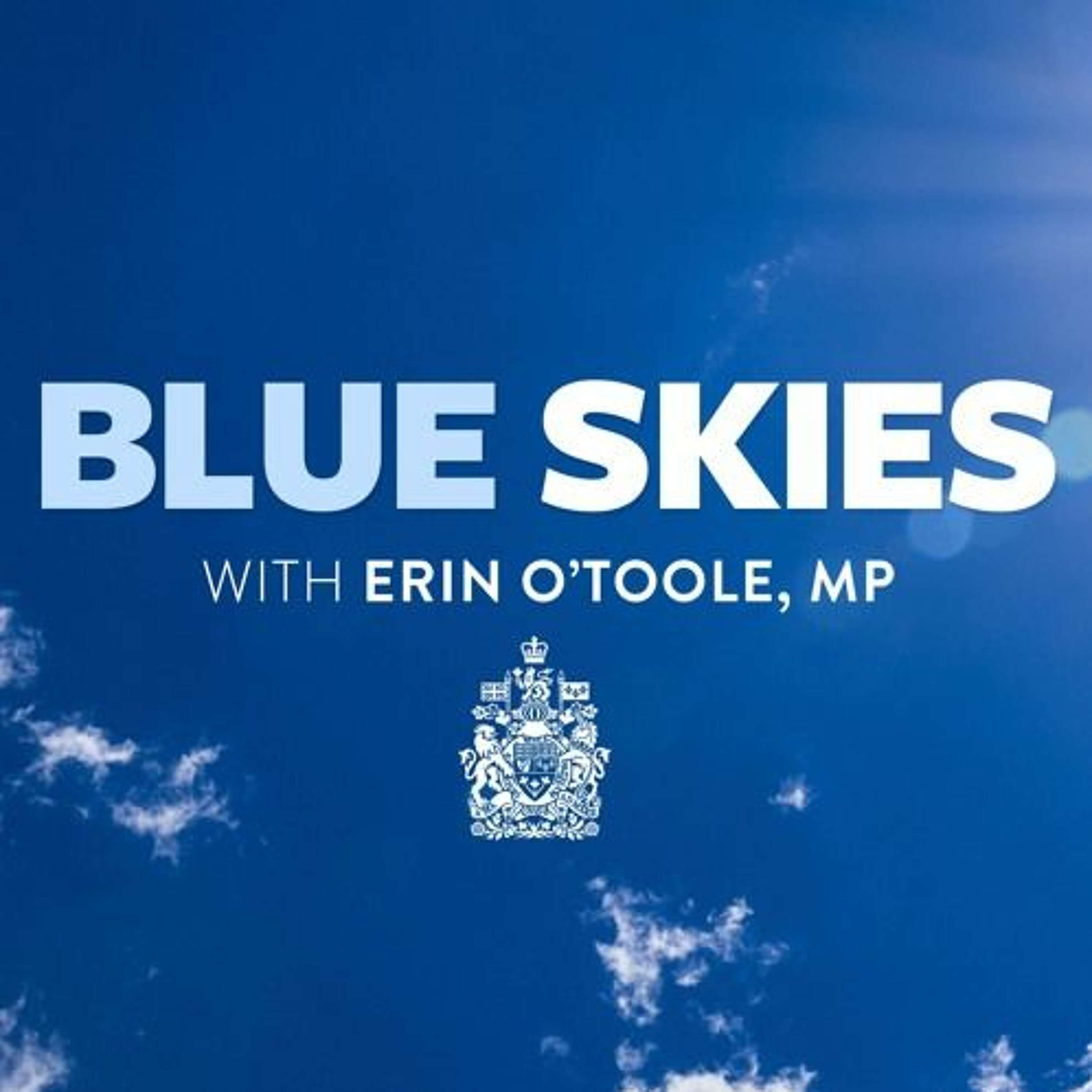 Blue Skies Podcast with Erin O\'Toole
